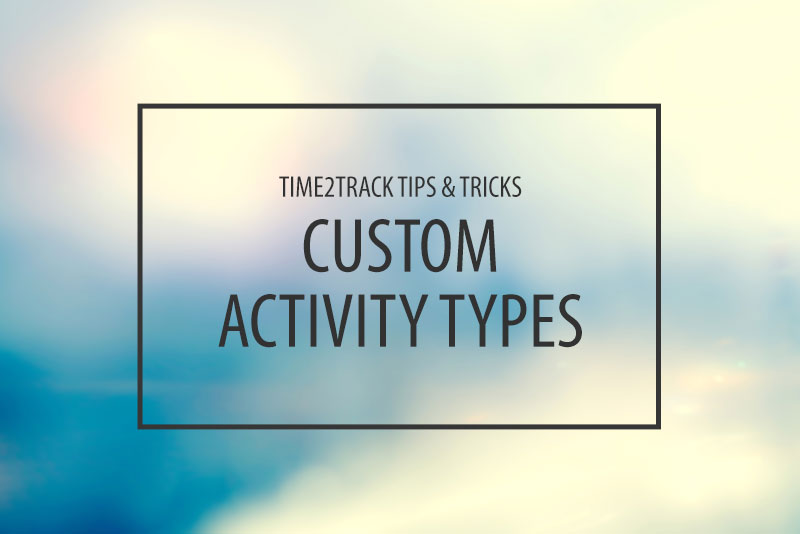 Time2Track Tips: Custom Activity Types