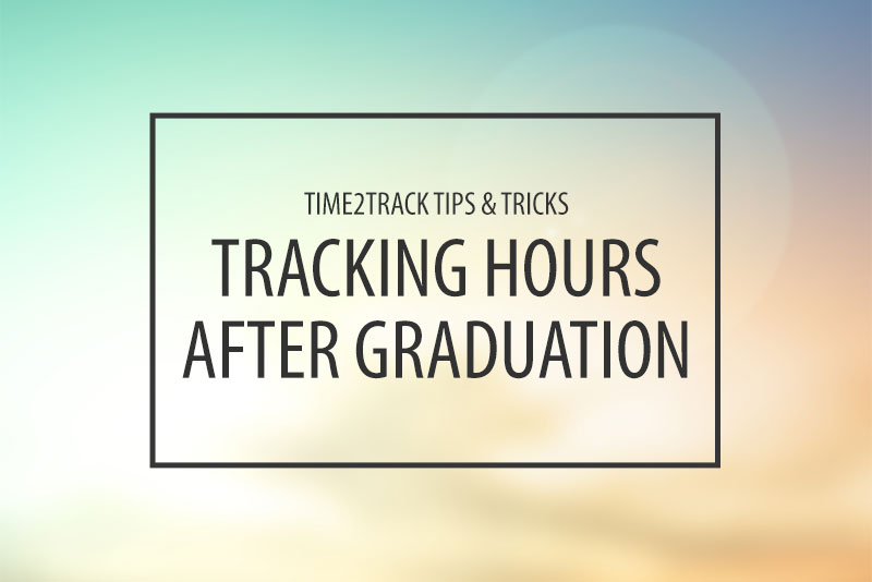 Time2Track Tips: Tracking Hours After Graduation
